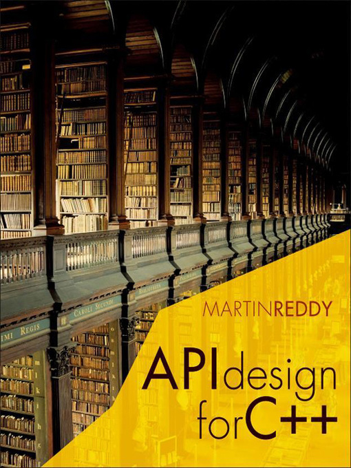 Title details for API Design for C++ by Martin Reddy - Available